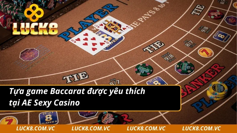 Baccarat hấp dẫn tại sảnh AE Sexy Casino 