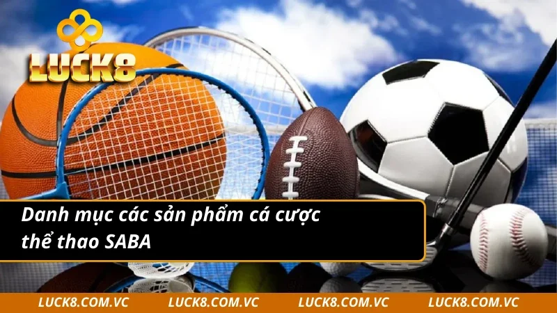 List siêu phẩm cá độ thể thao SABA Sports 